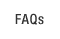 FAQs